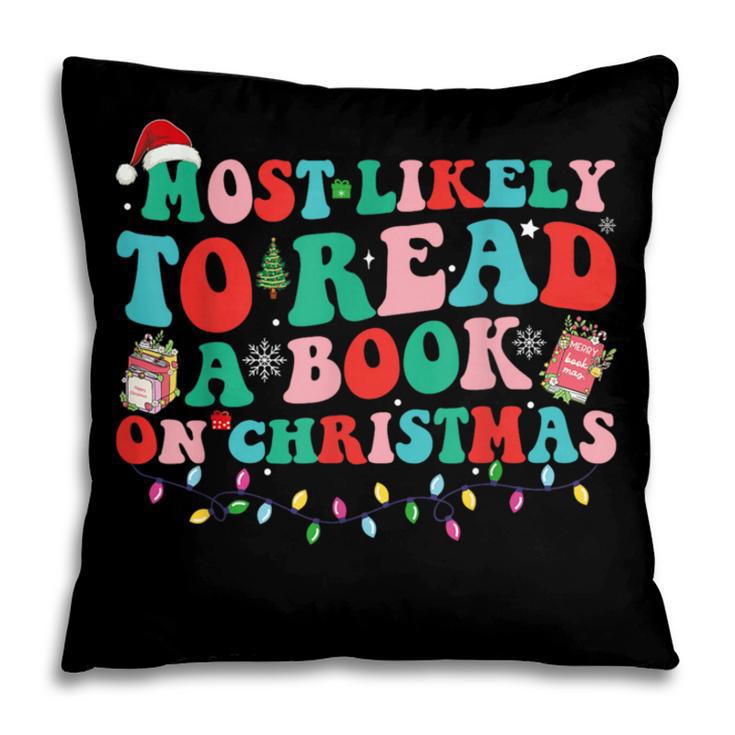Groovy Christmas Most Likely To Read A Book On Christmas Pillowcase