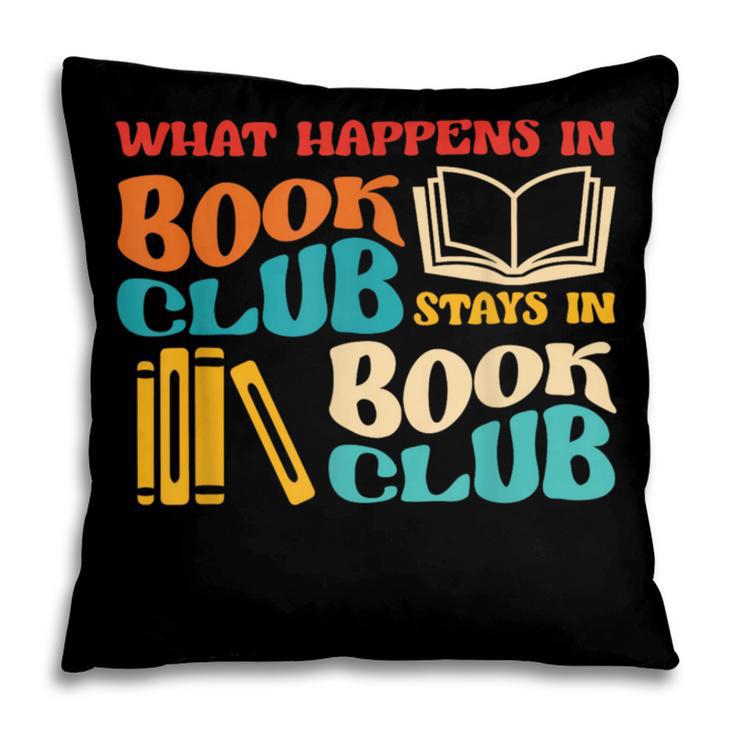 What Happens In Book Club Stays In Book Club Retro Pillowcase What Happens In Book Club Stays In Book Club Retro Pillowcase