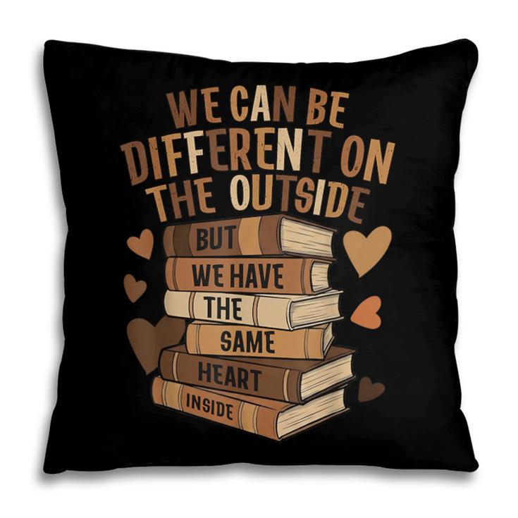 We Have The Same Heart History Month Book Lover Women Pillowcase