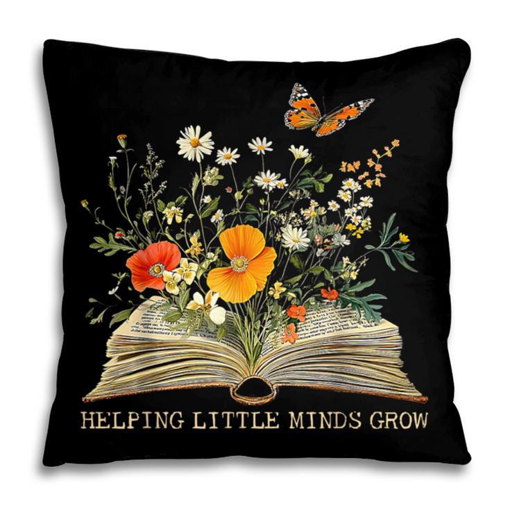 Helping Little Minds Grow Floral Book Education SPED Teacher Pillowcase