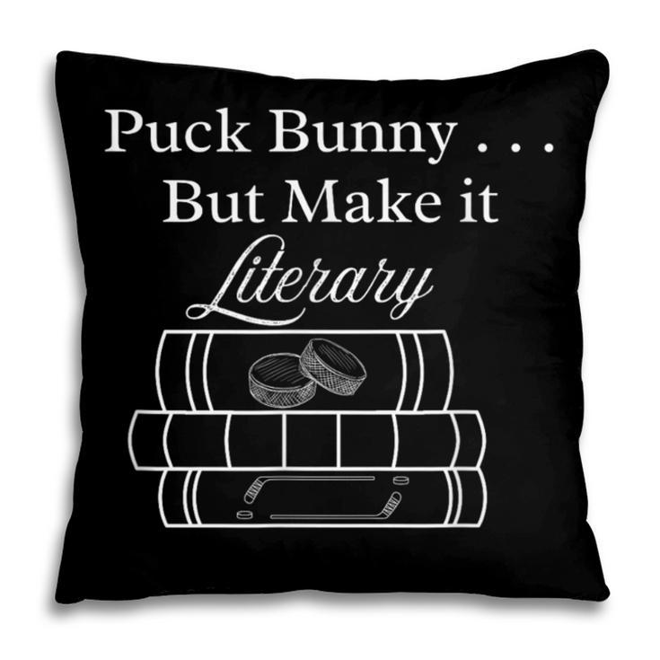 Hockey Romance Book Lover Puck Bunny But Make It Literary Pillowcase Hockey Romance Book Lover Puck Bunny But Make It Literary Pillowcase