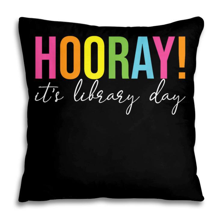 Hooray It's Library Day Teacher Reader Books Back To School Pillowcase