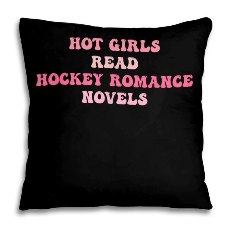 Hot Girls Read Hockey Romance Novels Book Lovers Pillowcase