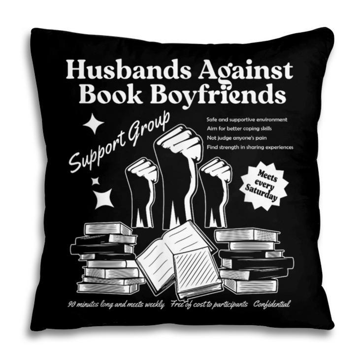 Husbands Against Book Boyfriends Book Boyfriends Club Pillowcase