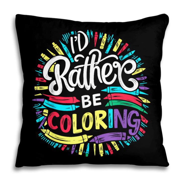 I'd Rather Be Coloring Books Color Drawing Book Pillowcase