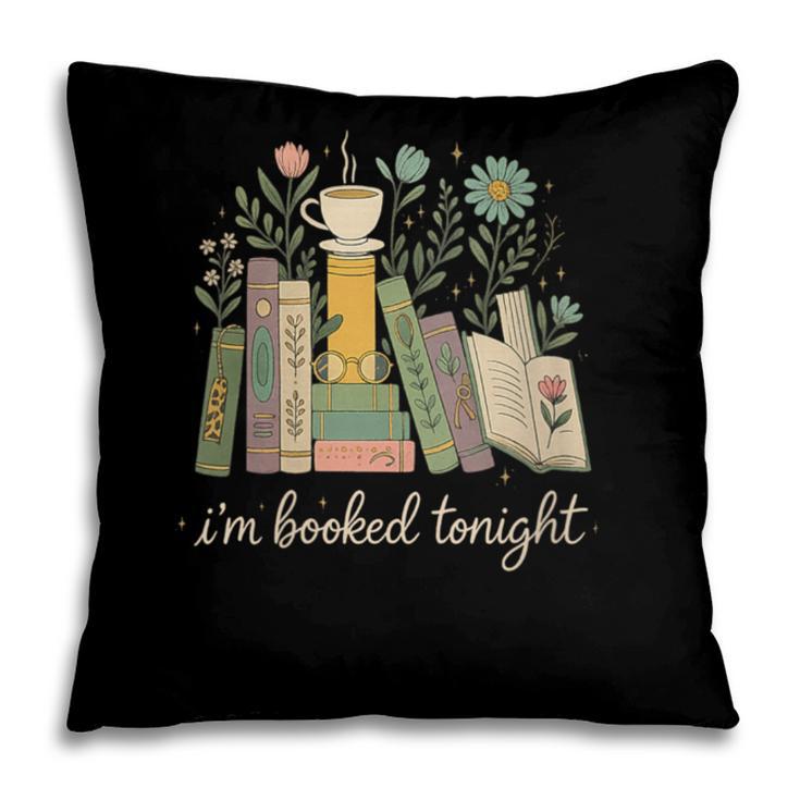 I'm Booked Tonight Floral Books Cozy Reading Graphic Pillowcase