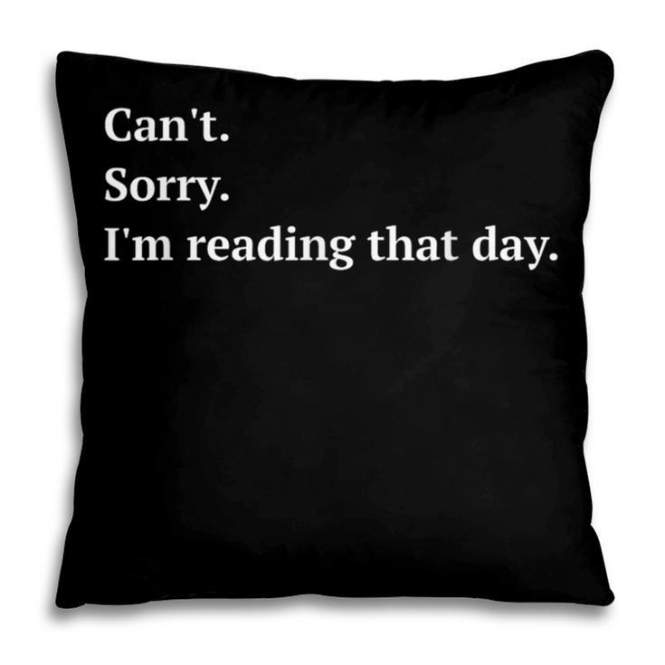 I'm Reading That Day For Book Lovers And Readers Pillowcase I'm Reading That Day For Book Lovers And Readers Pillowcase