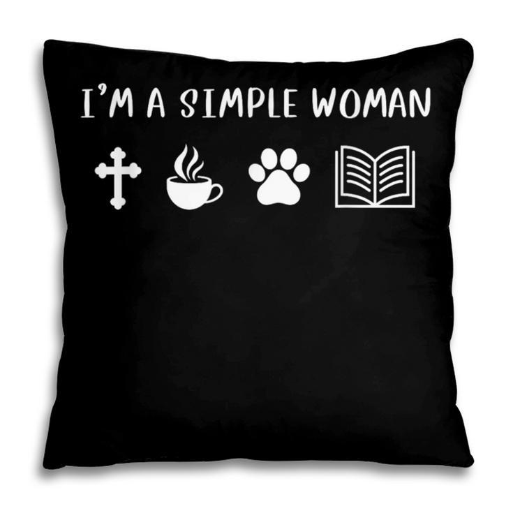 I'm A Simple Woman Jesus Coffee Dog Book Lover Christian Pillowcase