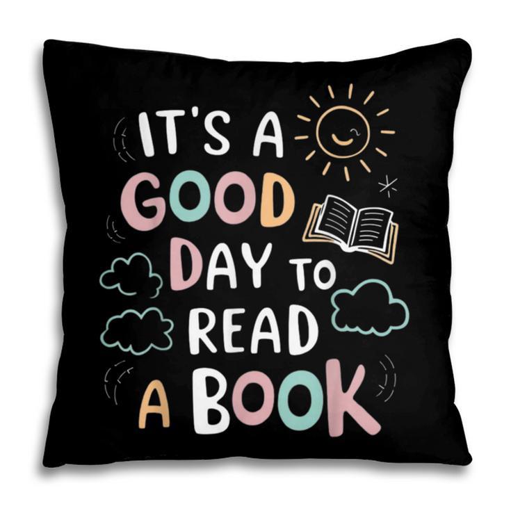 It's A Good Day To Read a Book Elementary Teacher Graphic Pillowcase