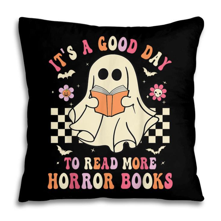 It's A Good Day To Read More Horror Books Halloween Pillowcase