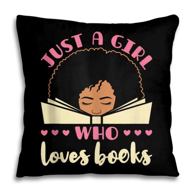 Just a Girl Who Loves Books African American Book Nerd Lover Pillowcase