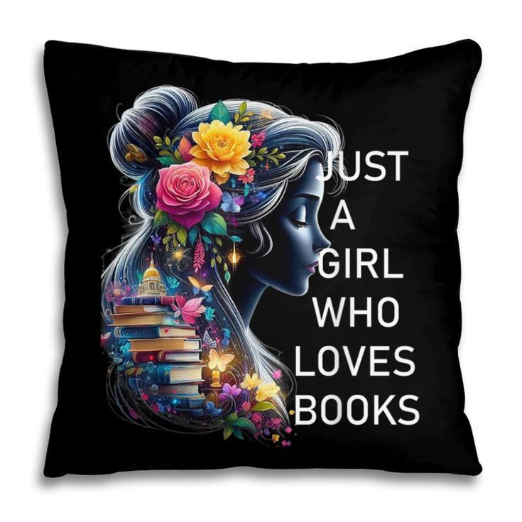 Just a Girl Who Loves Books Pillowcase Just a Girl Who Loves Books Pillowcase