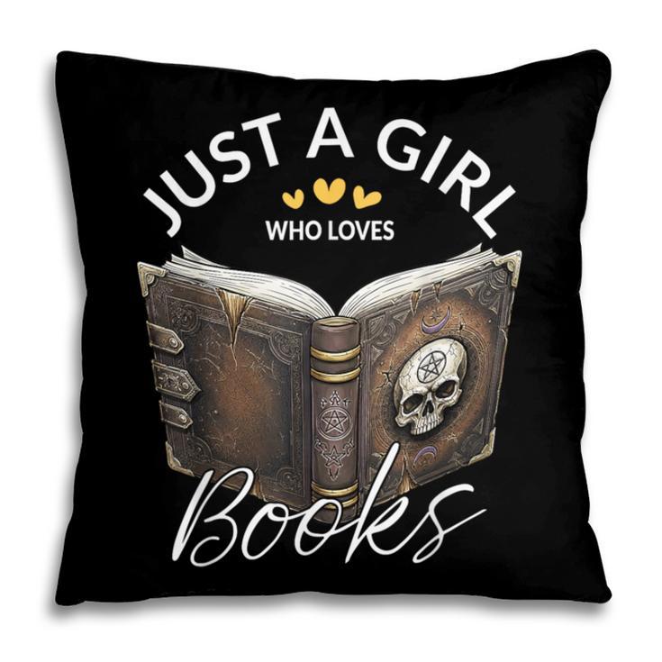 Just A Girl Who Loves Books Witchcraft Spell Book Halloween Pillowcase