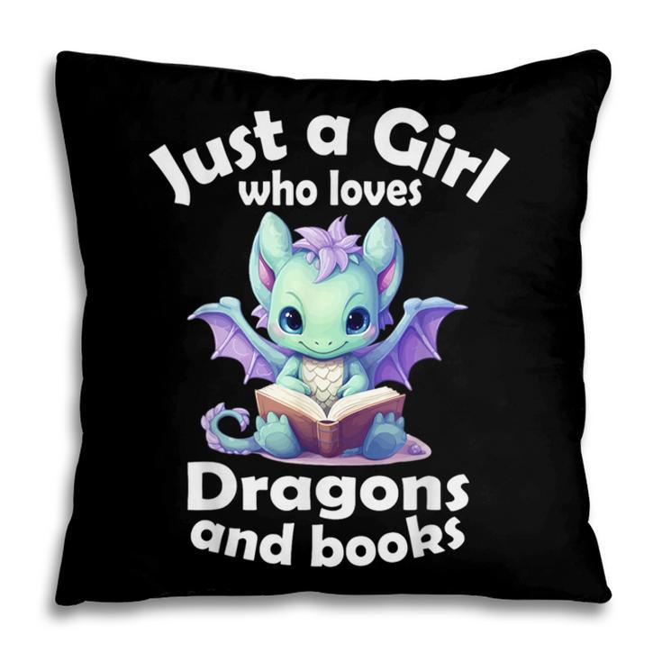 Just a Girl Who Loves Dragons And Books Dragon For Kids Pillowcase