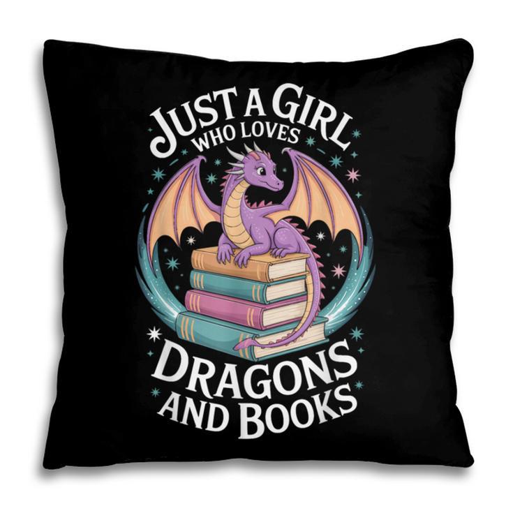 Just A Girl Who Loves Dragons And Books Fantasy Reader Pillowcase Just A Girl Who Loves Dragons And Books Fantasy Reader Pillowcase