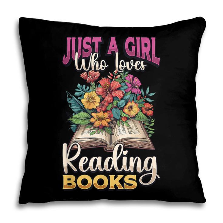Just A Girl Who Loves Reading Books Pillowcase Just A Girl Who Loves Reading Books Pillowcase