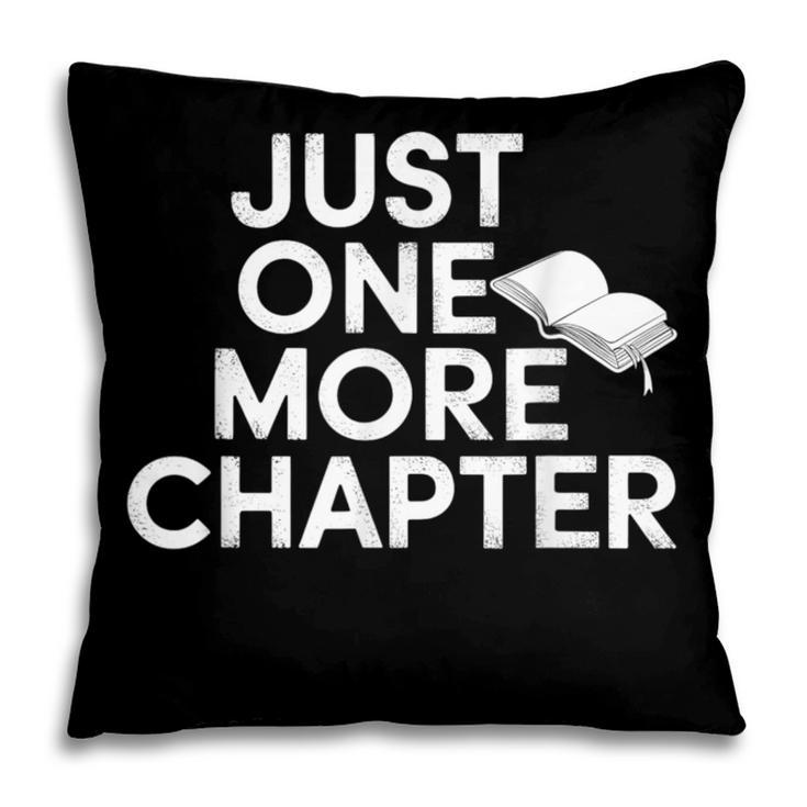 Just One More Chapter Book Lover Quote Pillowcase