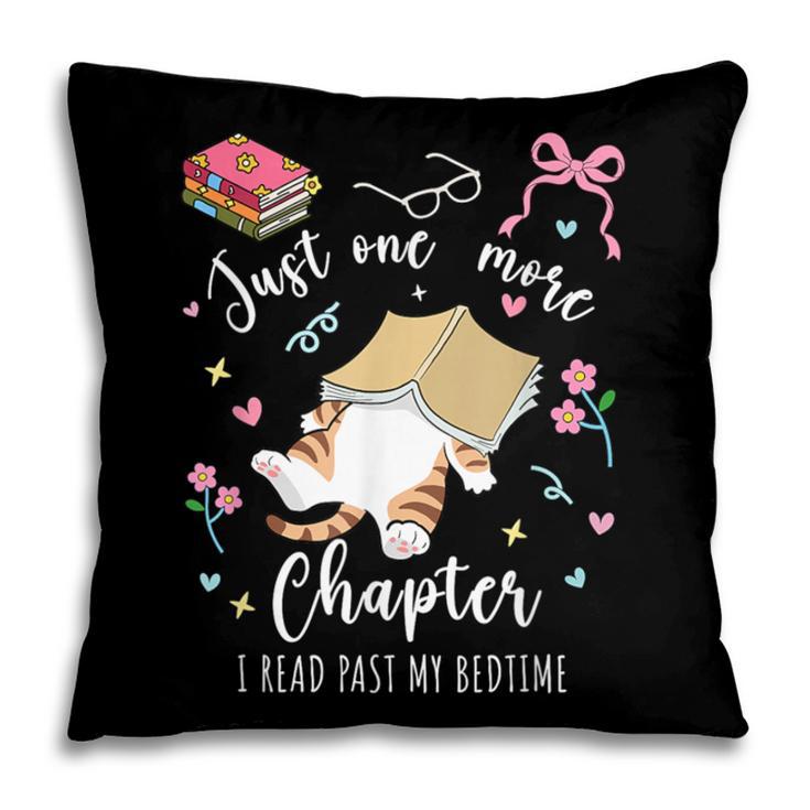 Just One More Chapter I Read Past My Bedtime Cat Book Lover Pillowcase