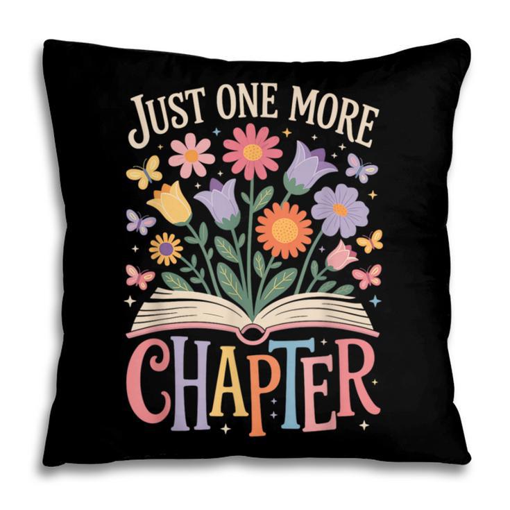 Just One More Chapter Reading Book Lover Pillowcase