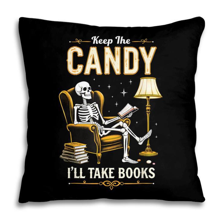 Keep The Candy I'Ll Take Books Halloween Pillowcase