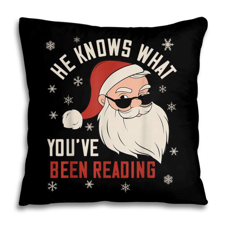 He Knows What You'Ve Been Reading Book Lover Women Santa Pillowcase He Knows What You'Ve Been Reading Book Lover Women Santa Pillowcase