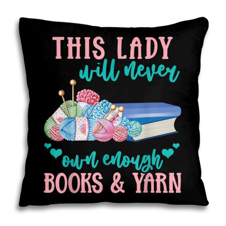 THIS LADY Will Never Own Enough BOOKS & YARN Pillowcase