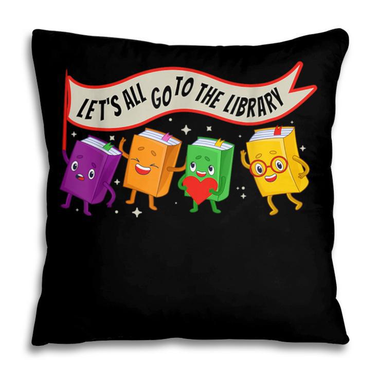 Librarian Let's All Go To The Library Cute Groovy Book Lover Pillowcase