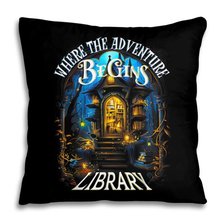 Library Where The Adventure Begins Book Reading Quote Pillowcase