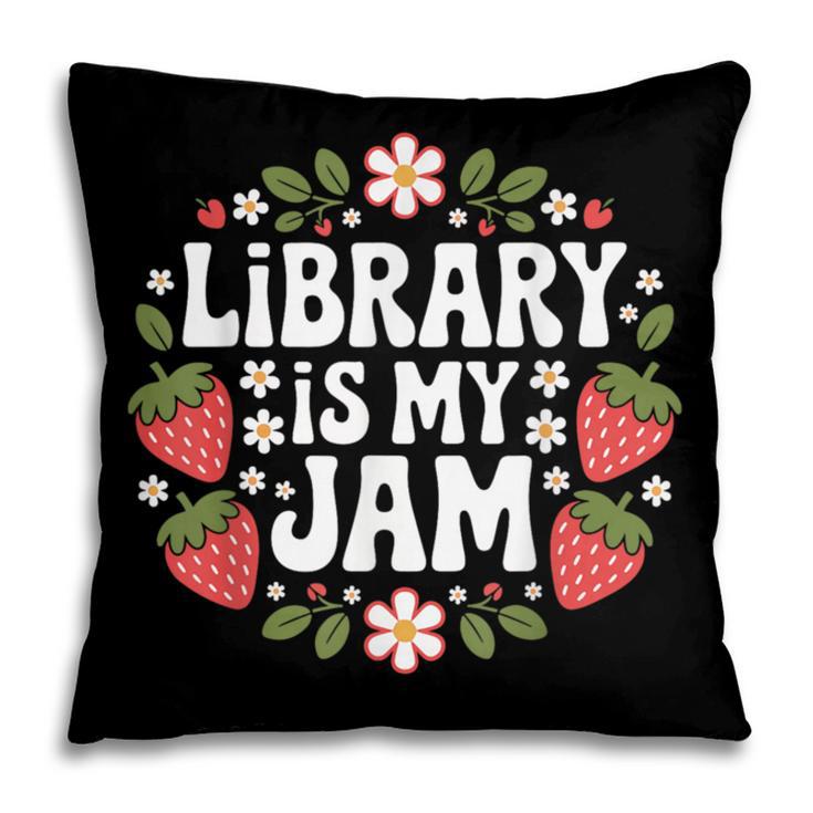 Library Is My Jam Librarian Book Lover Strawberry Pillowcase Library Is My Jam Librarian Book Lover Strawberry Pillowcase