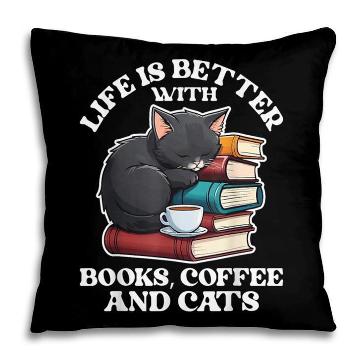 Life Is Better With Books Cats & Coffee Librarian Book Lover Pillowcase
