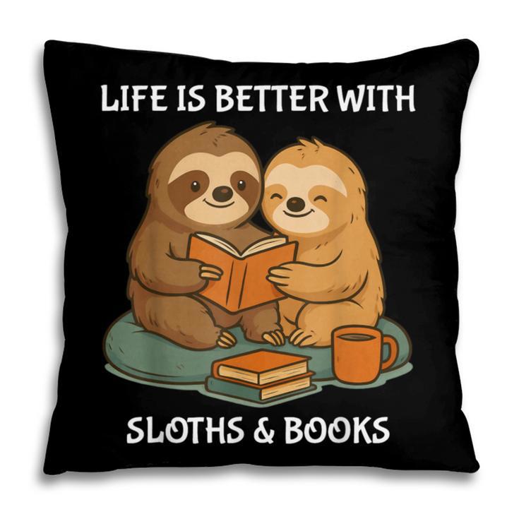 Life Is Better With Sloths And Books Cute Sloth Lover Pillowcase Life Is Better With Sloths And Books Cute Sloth Lover Pillowcase