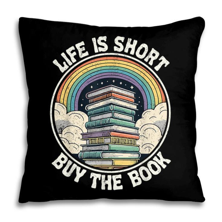 Life Is Short Buy The Book Reading Book Pillowcase