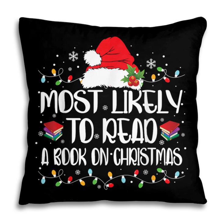 Most Likely To Read A Book On Christmas Family Matching Pillowcase Most Likely To Read A Book On Christmas Family Matching Pillowcase