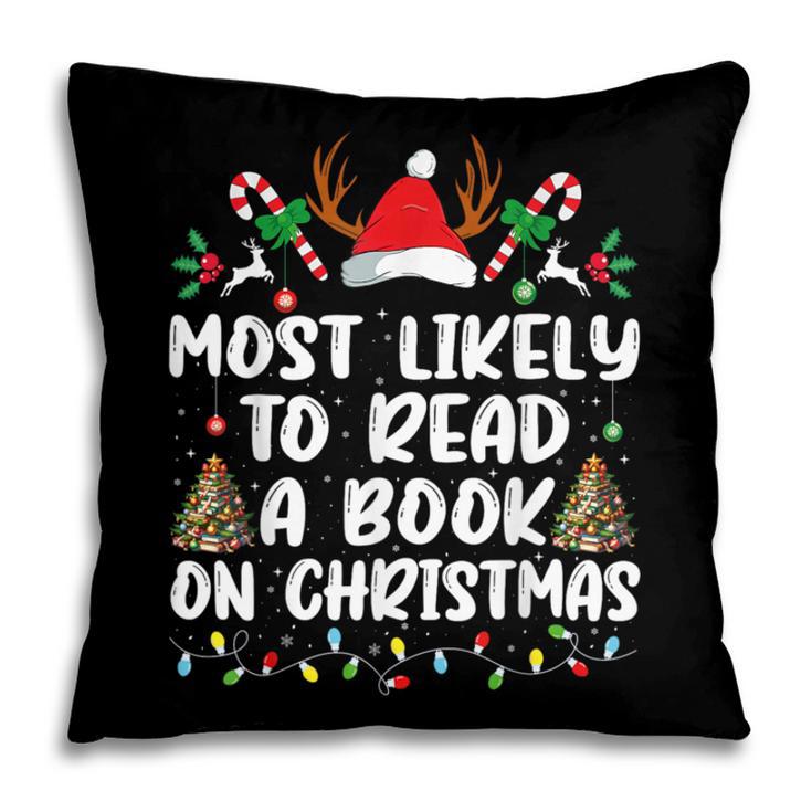 Most Likely To Read A Book On Christmas Matching Family Pillowcase