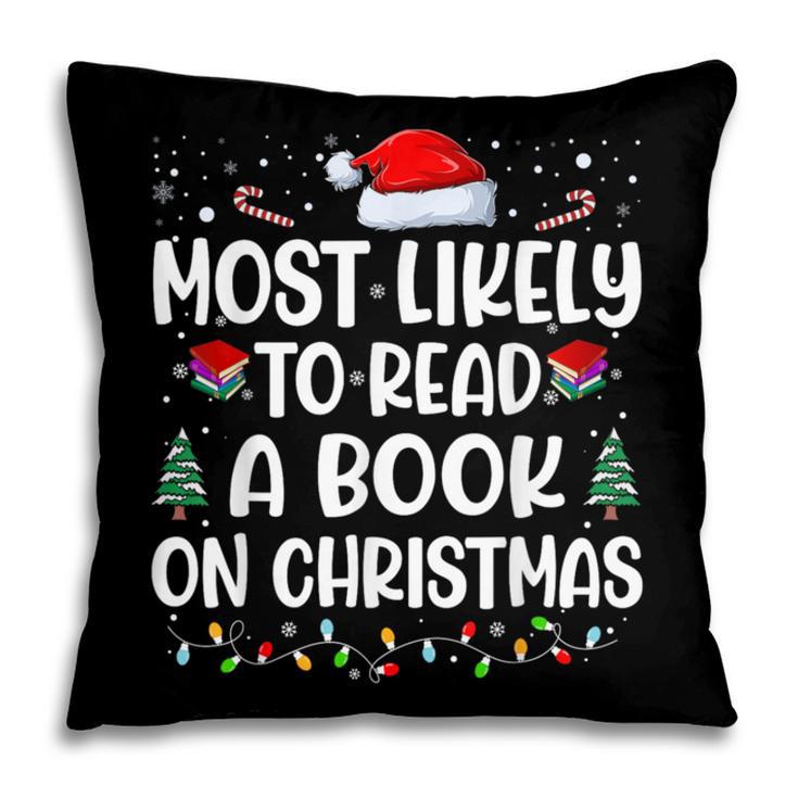 Most Likely To Read A Book On Christmas Matching Family Xmas Pillowcase