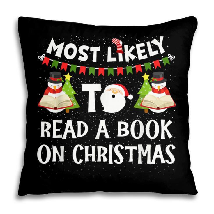 Most Likely To Read A Book On Christmas Snowman Family Pillowcase