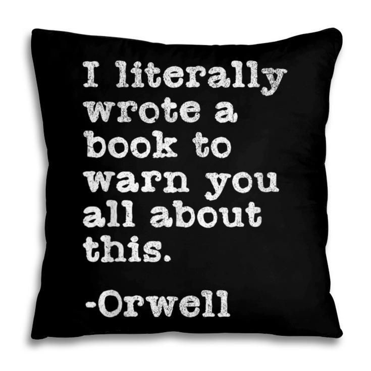 I Literally Wrote A Book To Warn You All About This Orwell Pillowcase