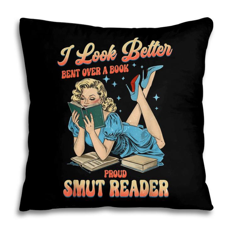 I Look Better Bent Over A Book Proud Smut Reader Adult Humor Pillowcase I Look Better Bent Over A Book Proud Smut Reader Adult Humor Pillowcase