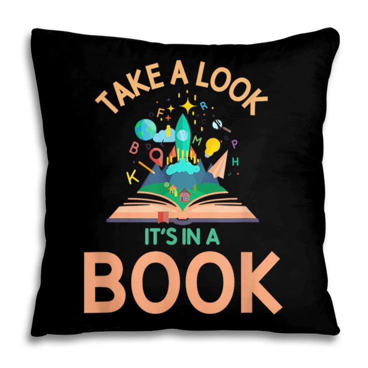 Take a Look It's In a Book Reading Teacher Book Lover Pillowcase