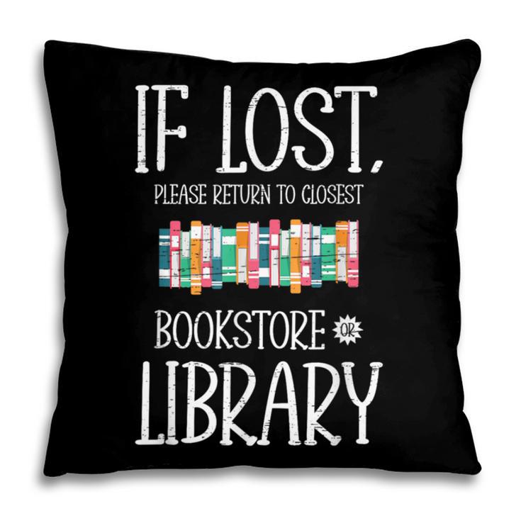 If Lost Please Return To Closest Bookstore Or Library Pillowcase