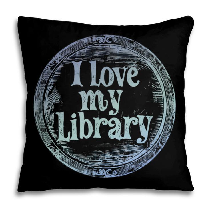 I Love My Library Medallion For Book Lover Reader Librarian Pillowcase
