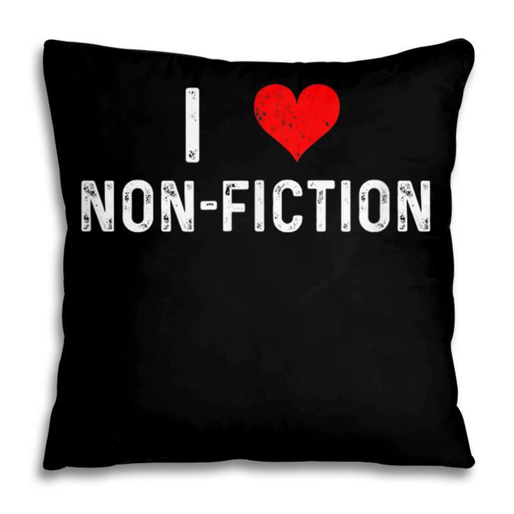 I Love Non Fiction Heart Books Reading Writing Writer Read Pillowcase