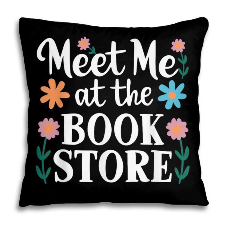 Meet Me At The Book Store Pillowcase