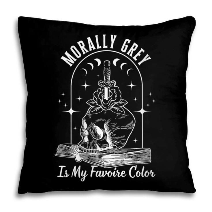 Morally Grey Book Lover Morally Grey Is My Favorite Color Pillowcase Morally Grey Book Lover Morally Grey Is My Favorite Color Pillowcase