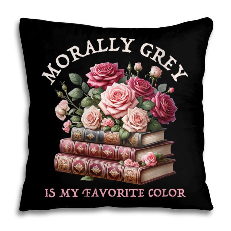 Morally Grey Book Lovers Dark Romance Reader Favorite Color Pillowcase