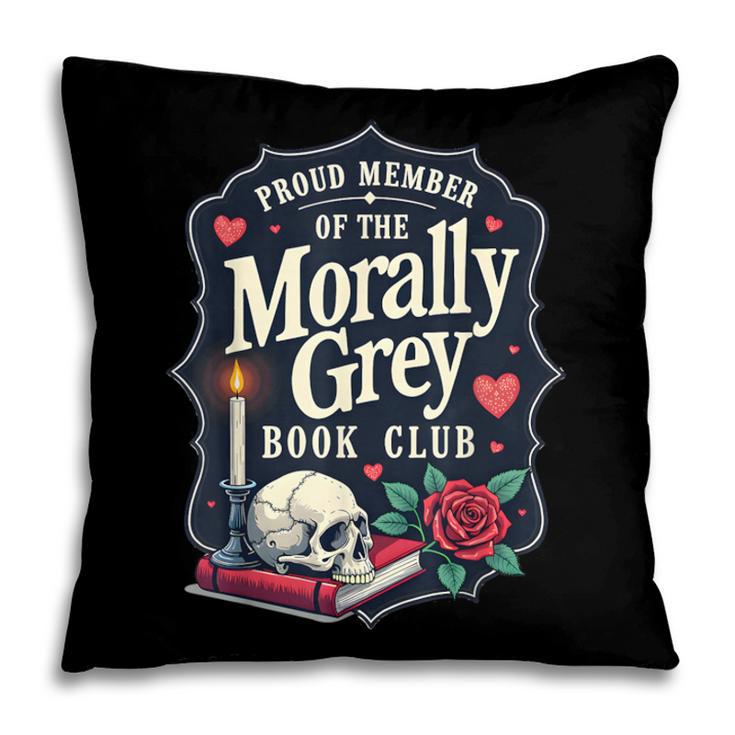 Morally Grey Merch Dark Romance Romantasy Smutty Book Lover Pillowcase Morally Grey Merch Dark Romance Romantasy Smutty Book Lover Pillowcase