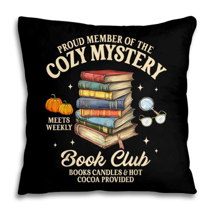 Mystery Book Reader Member Of The Cozy Mystery Book Club Pillowcase