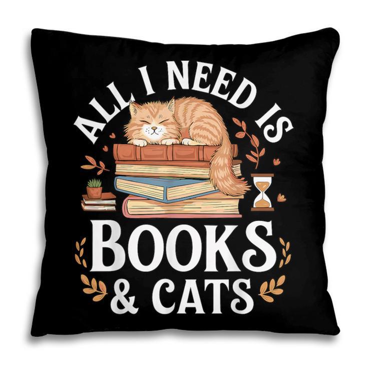 All I Need Is Books And Cats Reading Pillowcase