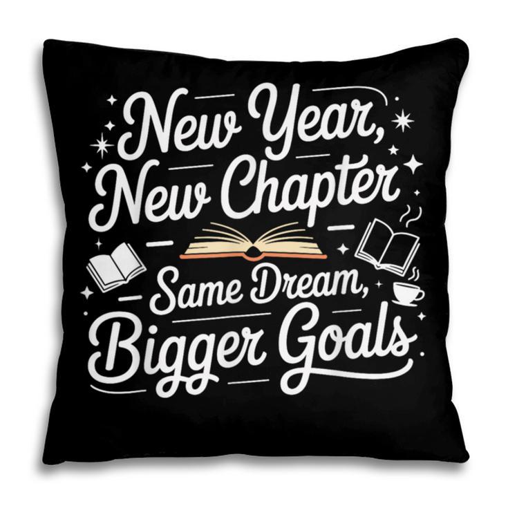 New Year New Chapter Same Dream Bigger Goals 2026 Book Lover Pillowcase New Year New Chapter Same Dream Bigger Goals 2026 Book Lover Pillowcase