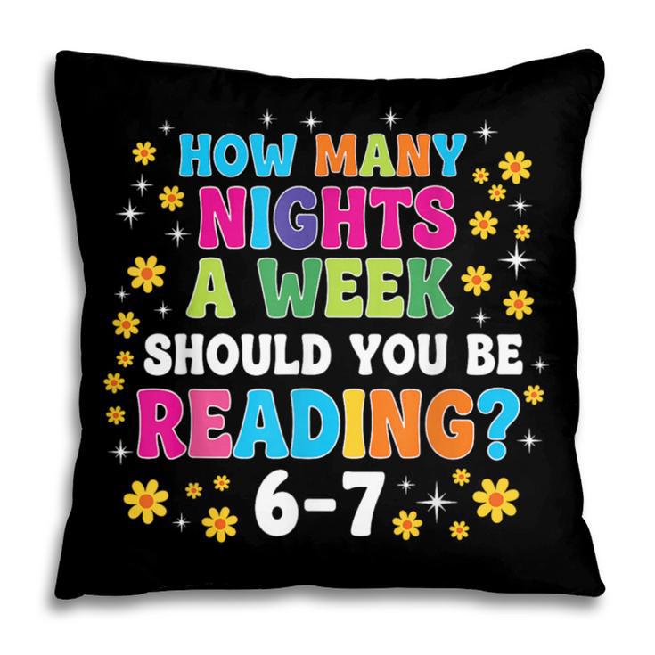 How Many Nights A Week Should You Be Reading 6-7 Book Lovers Pillowcase